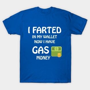 Funny I Farted In My Wallet T-Shirt